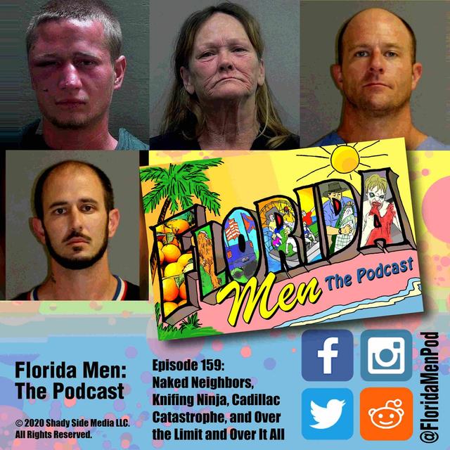 159 - Naked Neighbors, Knifing Ninja, Cadillac Catastrophe, and Over the Limit and Over It All - podcast episode cover