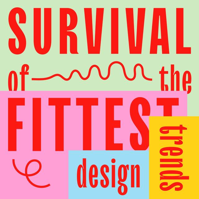 Survival Of The Fittest Design Trends - podcast episode cover