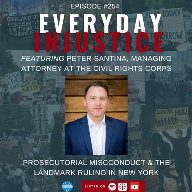 Everyday Injustice Podcast Episode 254: Exposing Prosecutorial Misconduct - podcast episode cover