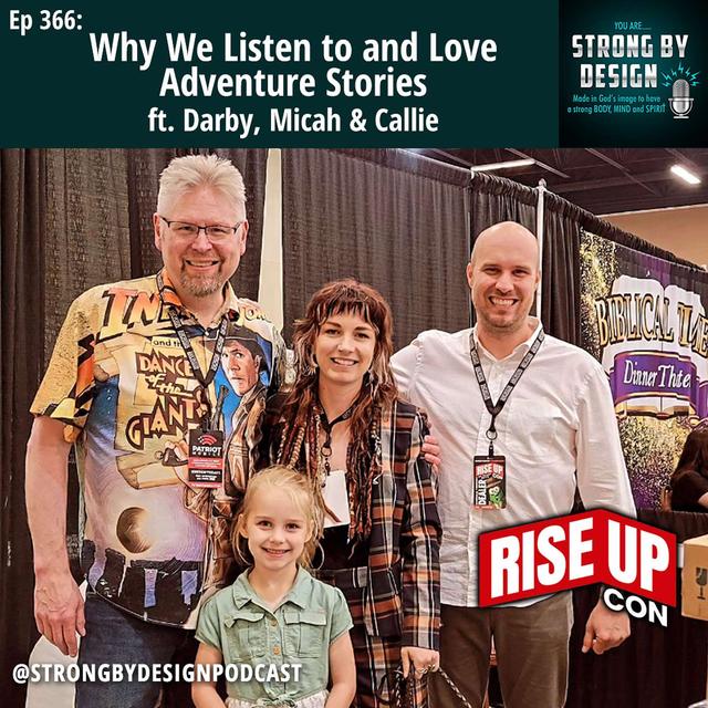 Ep 366 Why We Listen to and Love Adventure Stories ft. Darby, Micah & Callie - podcast episode cover