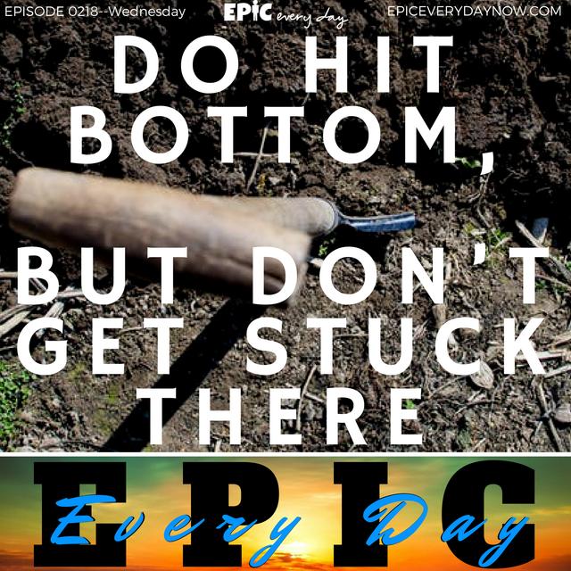 Do Hit Bottom, But Don’t Get Stuck There - podcast episode cover