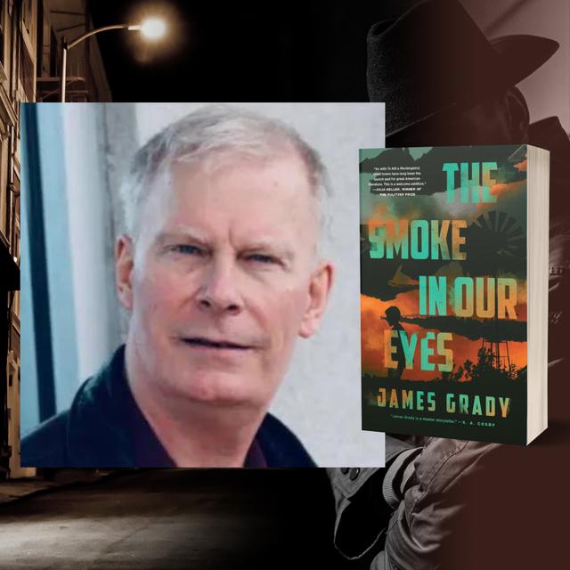 James Grady on spy novels, writing, and his clock ticking saga THE SMOKE IN OUR EYES - podcast episode cover