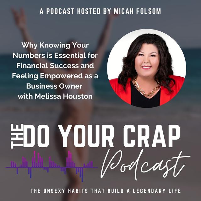 Why Knowing Your Numbers is Essential for Financial Success and Feeling Empowered as a Business Owner with Melissa Houston - podcast episode cover