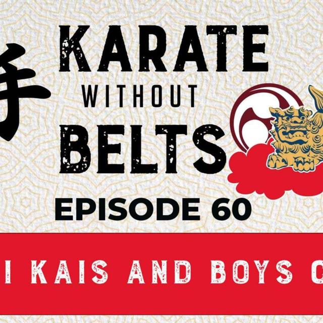 Episode 60-Kyoshi Kais and Boys clubs - podcast episode cover