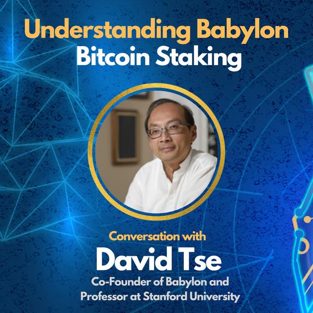 E123: Understanding Babylon Bitcoin Staking with David Tse (Co-Founder of Babylon) - podcast episode cover