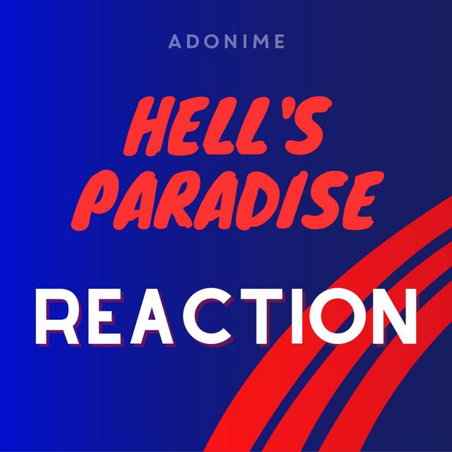 Reaction: Hell’s Paradise - podcast episode cover