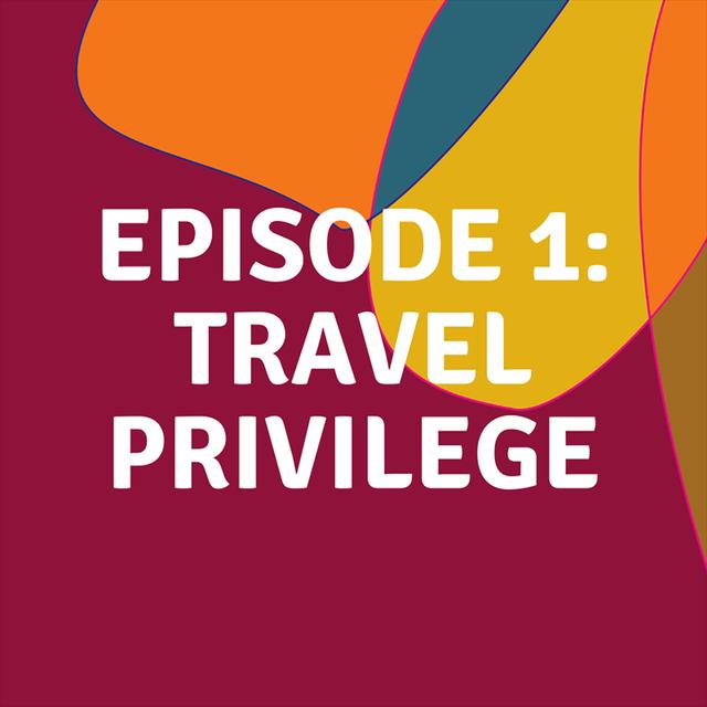 Travel Privilege - podcast episode cover