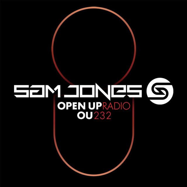 Sam Jones - Open Up - 232 (Producer Mix) - podcast episode cover