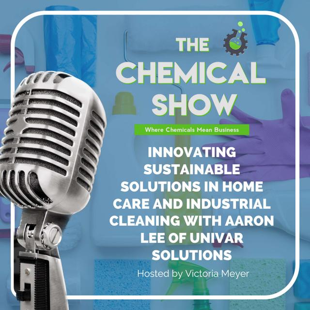 Innovating Sustainable Solutions in Homecare and Industrial Cleaning with Aaron Lee of Univar Solutions -Ep 128 - podcast episode cover