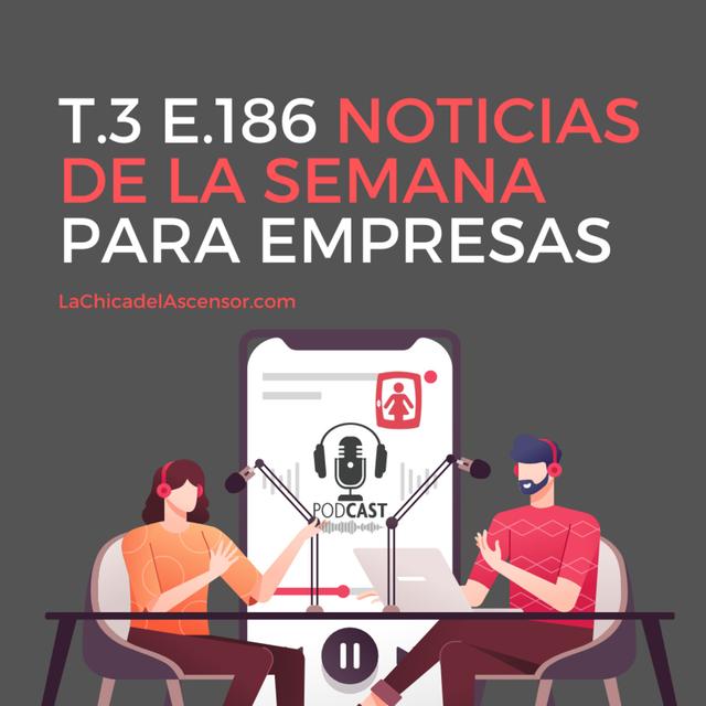 186 Noticias semanales para empresas - podcast episode cover