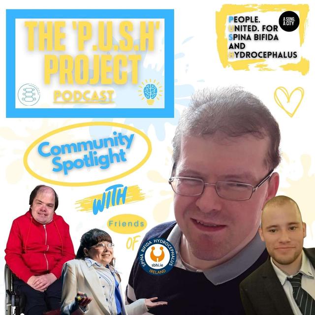 The ‘P.U.S.H’ Project Podcast: SEASON 4 - EP: 127 *COMMUNITY SPOTLIGHT* With Friends Of Ireland & SBHI - podcast episode cover