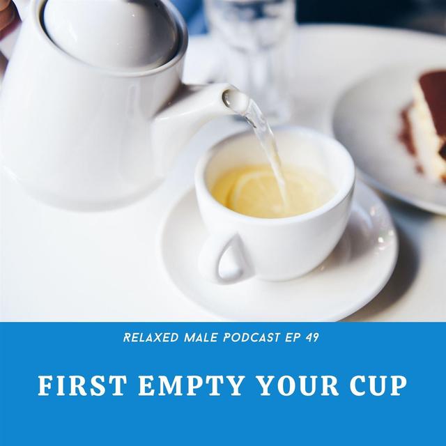 First Empty Your Cup - podcast episode cover