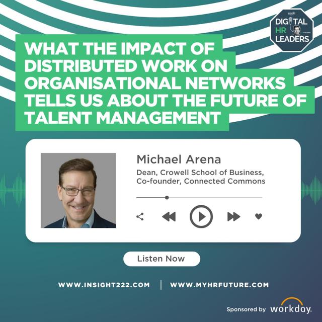 What the Impact of Distributed Work on Organisational Networks Tells Us About the Future of Talent Management (an Interview with Michael Arena) - podcast episode cover