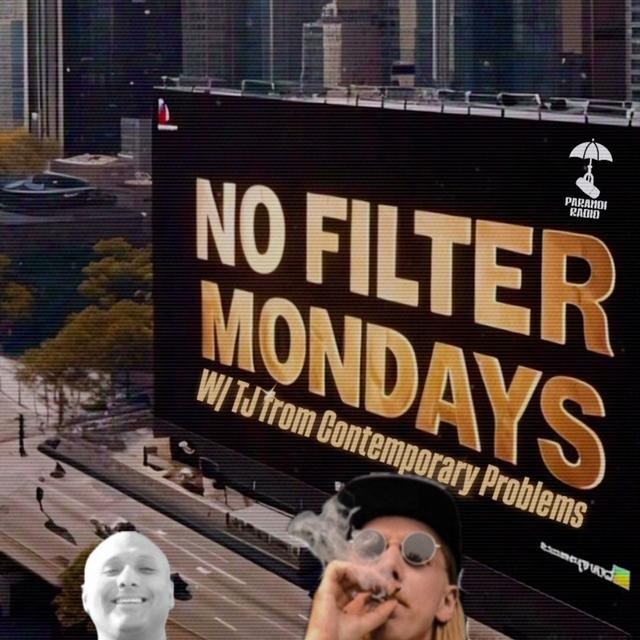 NO FILTER MONDAY #7! W/ TJ from Contemporary Problems Pod & Trebles Garcia - podcast episode cover