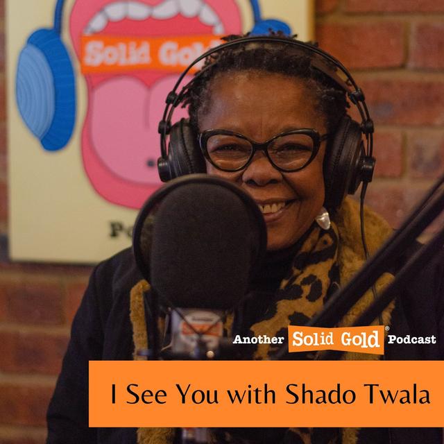 I See You with Shado Twala - podcast episode cover