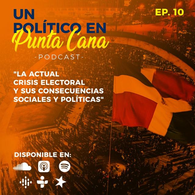 Un político en Punta Cana - La actual crisis electoral - podcast episode cover