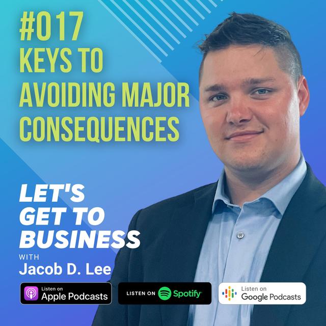 017 KEYS TO AVOIDING MAJOR CONSEQUENCES by Jacob D Lee - podcast episode cover