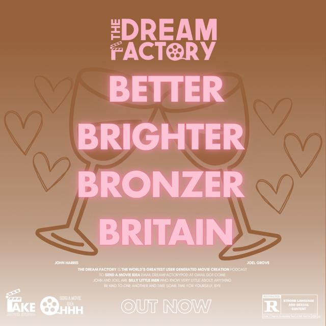 A Better Brighter Bronzer Britain - podcast episode cover