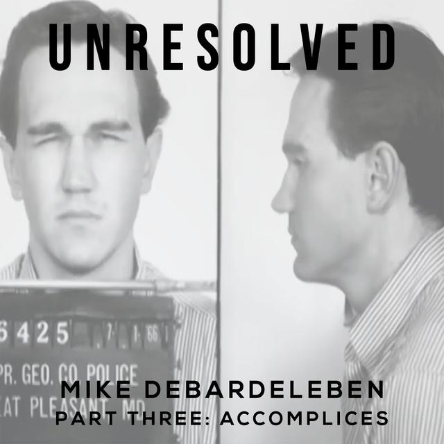 Mike DeBardeleben (Part Three: Accomplices) - podcast episode cover