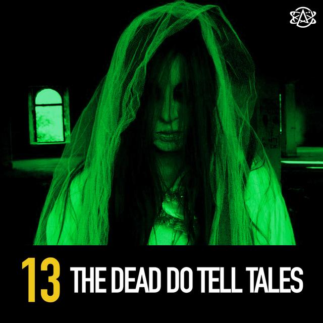 13 - The Dead Do Tell Tales - podcast episode cover