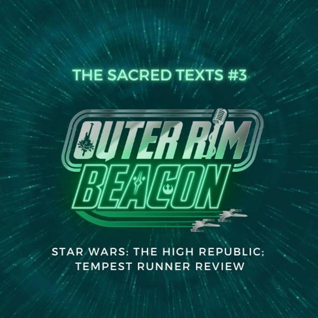 The Sacred Texts #3: Star Wars: The High Republic: Tempest Runner Review - podcast episode cover