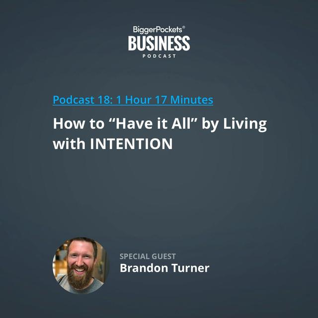 18: How to “Have it All” by Living with INTENTION with Brandon Turner - podcast episode cover