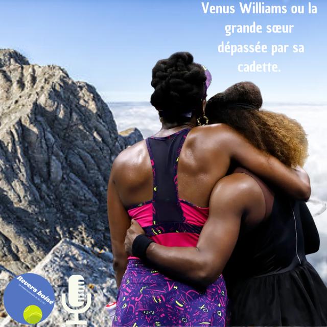 Balle de match #1 - Venus Williams ou la grande sœur dépassée par sa cadette - podcast episode cover