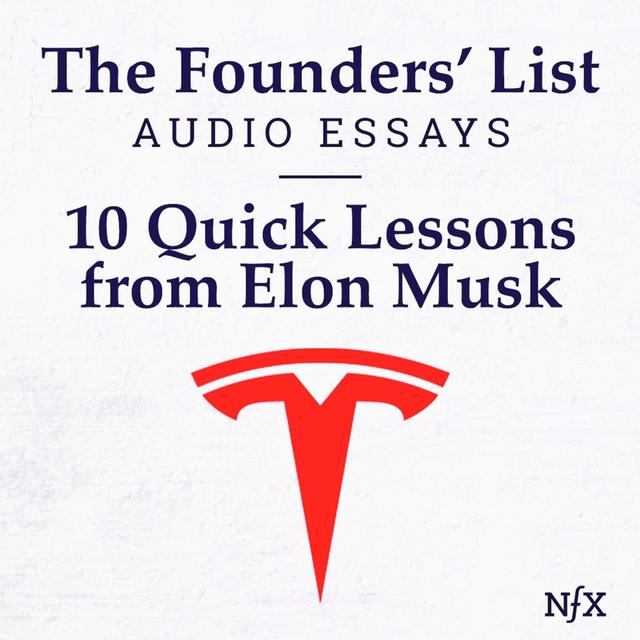 The Founders’ List: 10 Pieces of Manufacturing Advice from Tesla CEO, Elon Musk - podcast episode cover
