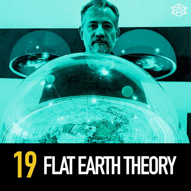 19 - Flat Earth Theory F*ckery - podcast episode cover