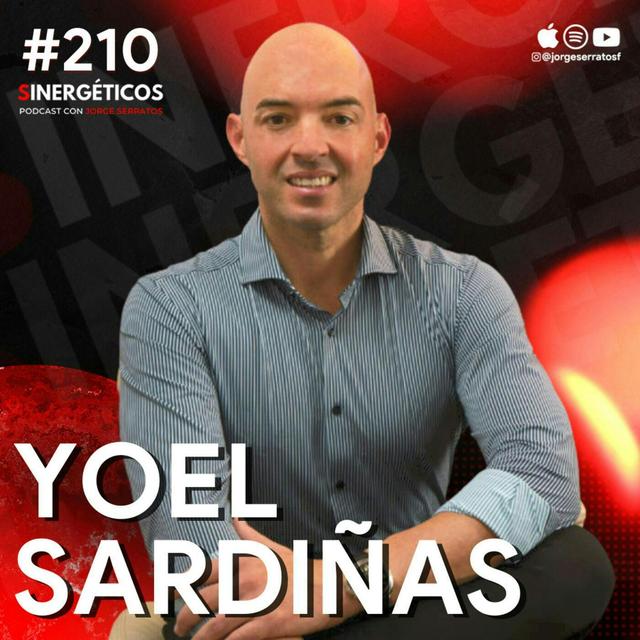 #210 Sinergéticos | Cómo salir de la pobreza y hacer DINERO | Yoel Sardiñas - podcast episode cover