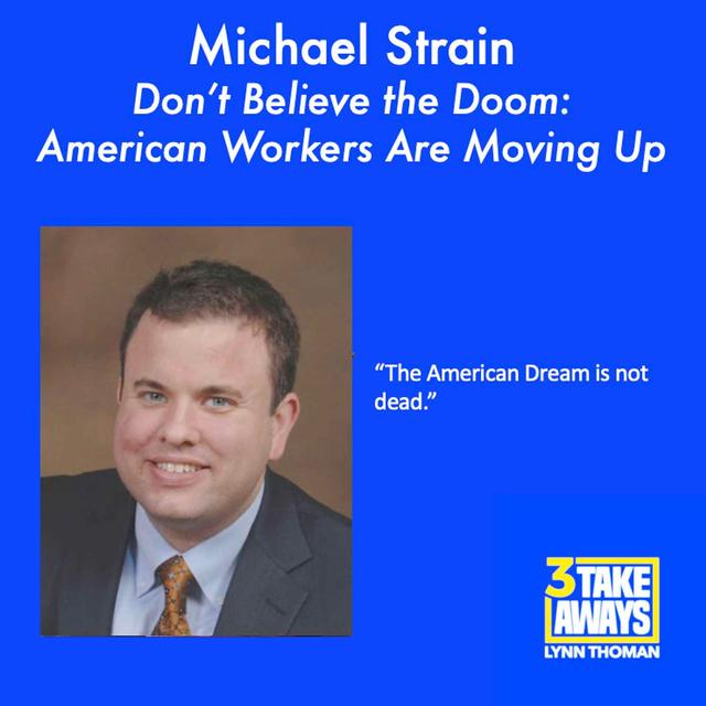 Don’t Believe the Doom: American Workers Are Moving Up (#245) - podcast episode cover