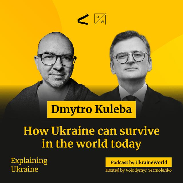 How Ukraine can survive in the world today - with Dmytro Kuleba - podcast episode cover