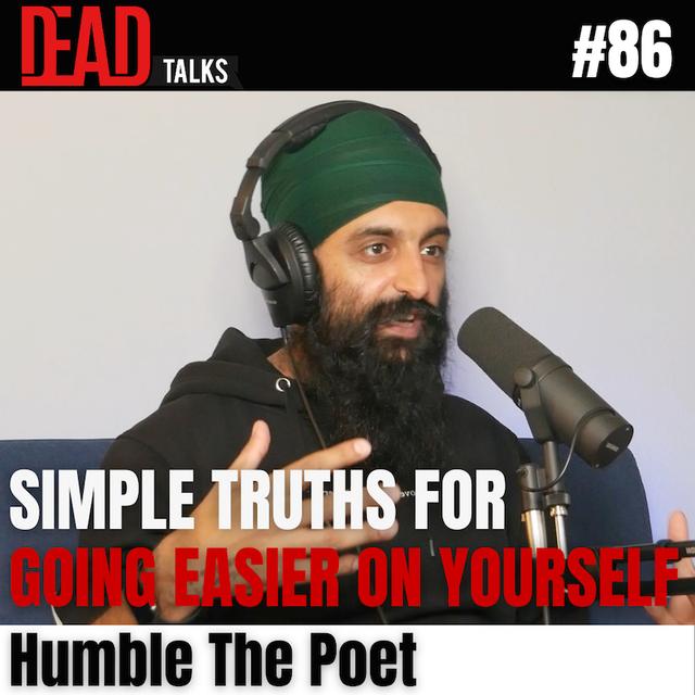 86 - Simple truths for going easier on yourself | Humble The Poet - podcast episode cover