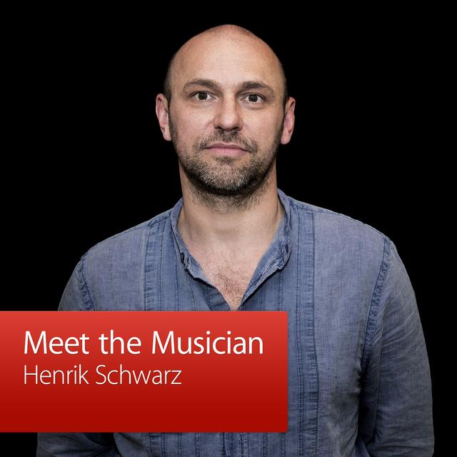 Henrik Schwarz: Meet the Musician - podcast episode cover