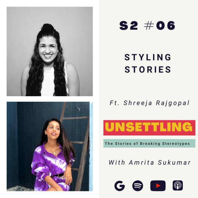 Ep-06: Styling Stories ft Shreeja Rajgopal on UNSETTLING by Amrita Sukumar - podcast episode cover