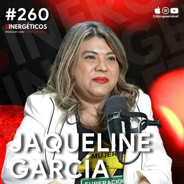 Mi vida como INMIGRANTE y cosas que NUNCA dije de vivir en EUA | Jaqueline Garcia |#260 SINERGÉTICOS - podcast episode cover