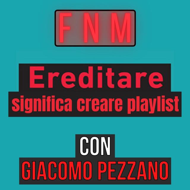 Ereditare significa creare playlist - con Giacomo Pezzano - podcast episode cover