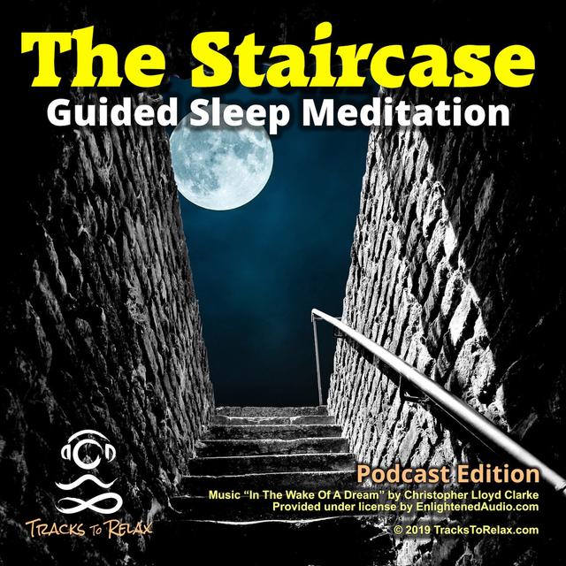 Staircase To Relaxation - A Guided Sleep Meditation - podcast episode cover