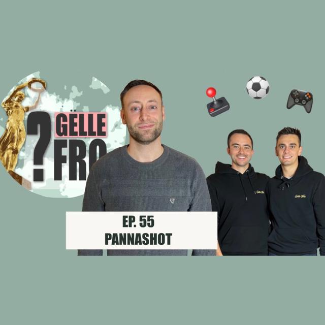Pannashot hellt eis mat an d'Welt vum Gaming - GËLLE FRO EP. 55 - podcast episode cover