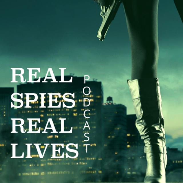 The Real Spies, Real Lives Podcast is on Indefinite Hiatus - podcast episode cover