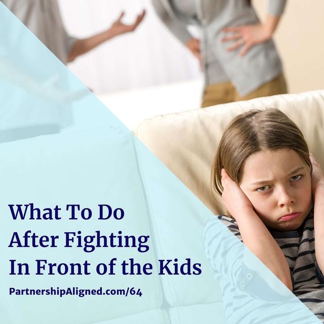 Ep 64 - What To Do After Fighting In Front of the Kids - podcast episode cover