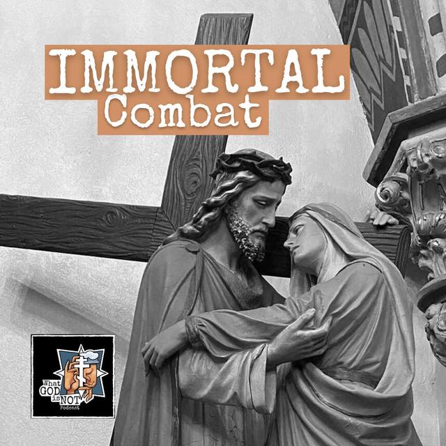 Immortal Combat - podcast episode cover