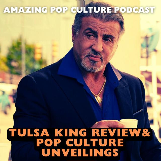 Tulsa King Review & Pop Culture Unveilings - podcast episode cover