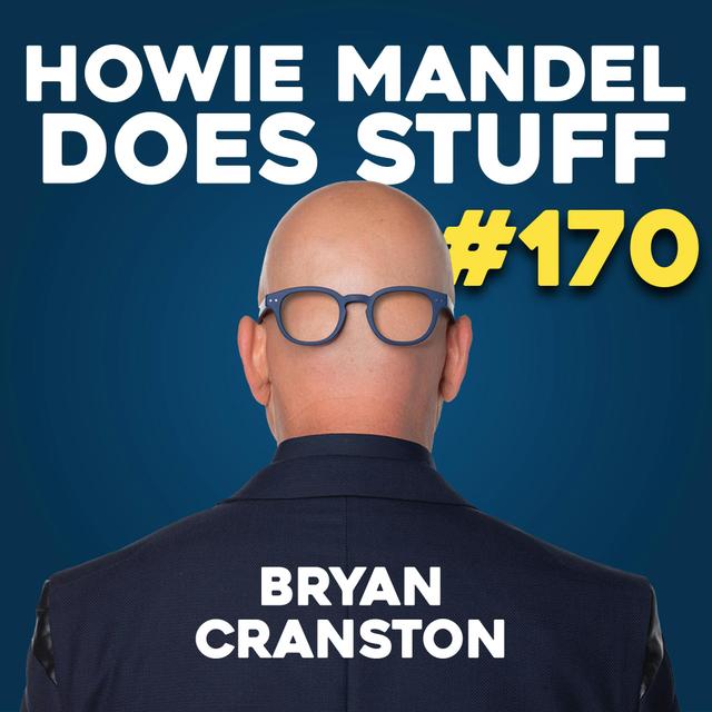 Bryan Cranston | Howie Mandel Does Stuff #170 - podcast episode cover