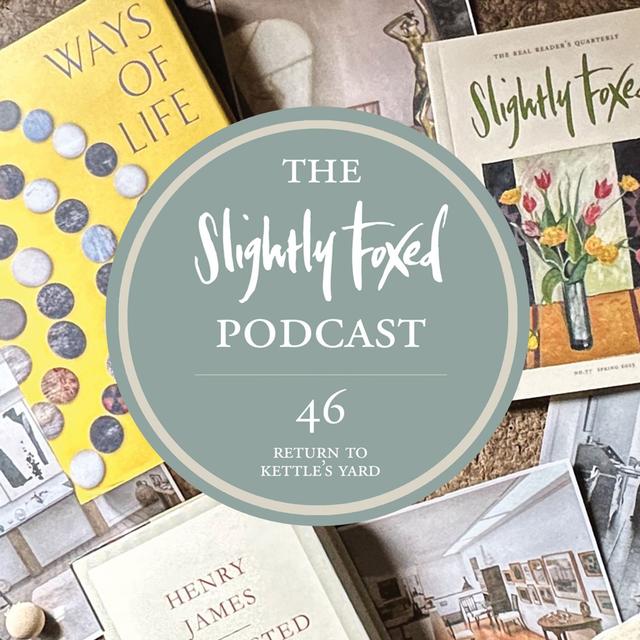46: Return to Kettle’s Yard - podcast episode cover