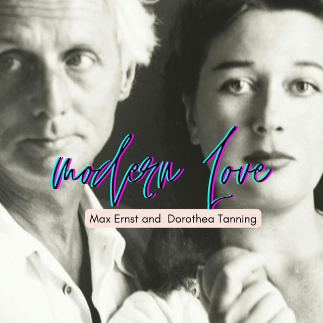 Episode #108: Modern Love--Max Ernst and Dorothea Tanning (Season 13, Episode 1) - podcast episode cover