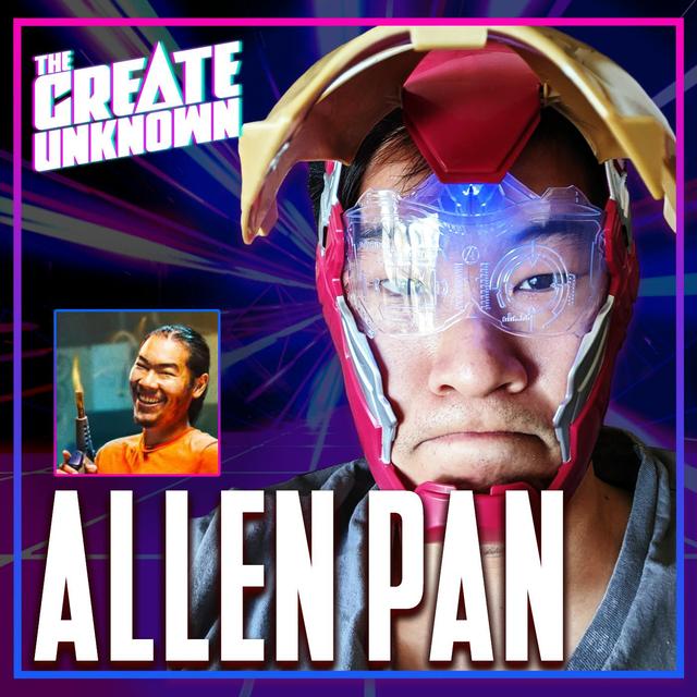 The Homemade Weapons and Mad Genius of Allen Pan [Ep. 95] - podcast episode cover