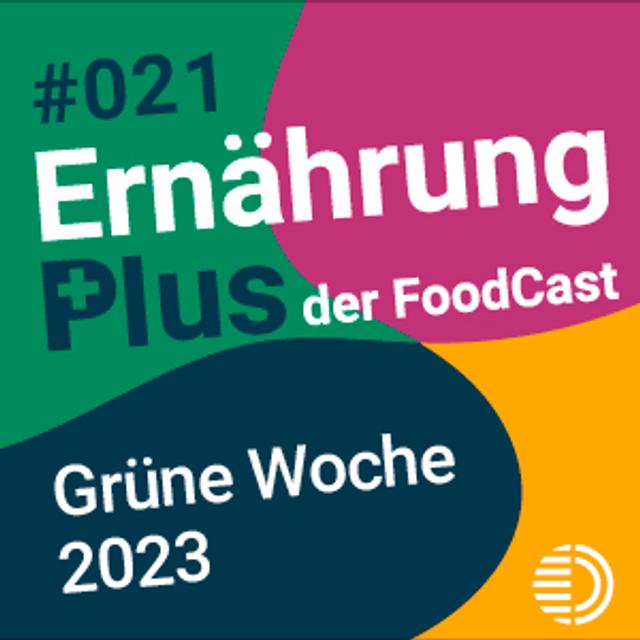 #21 Grüne Woche 2023 - podcast episode cover