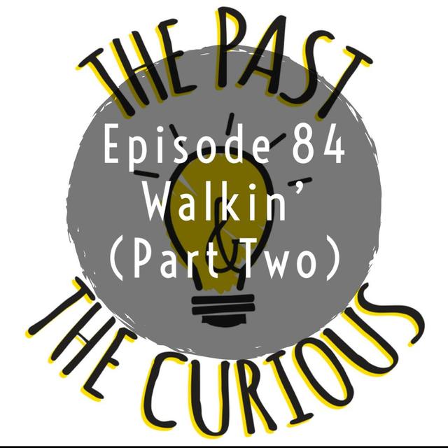 Walkin' (Part Two) - podcast episode cover