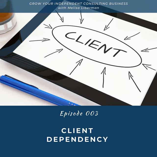 EP. 003 Client Dependency - podcast episode cover